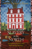Slavery in the North: Forgetting History and Recovering Memory 0812250389 Book Cover
