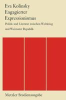 Engagierter Expressionismus: Politik Und Literatur Zwischen Weltkrieg Und Weimarer Republik 3476997324 Book Cover