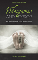Videogames and Horror: From Amnesia to Zombies, Run! 1786834367 Book Cover