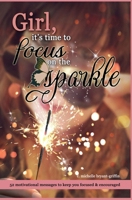 Girl, it's time to focus on the sparkle 1087882966 Book Cover