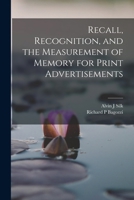 Recall, Recognition, and the Measurement of Memory for Print Advertisements 1016860102 Book Cover