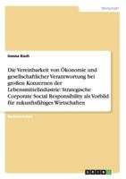 Strategische Corporate Social Resoponsibility . Ökonomie und gesellschaftliche Verantwortung bei Großkonzernen der Lebensmittelindustrie 365672962X Book Cover