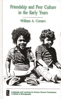 Friendship and Peer Culture in the Early Years (Language and Learning for Human Service Professions, Vol 5) 0893911747 Book Cover