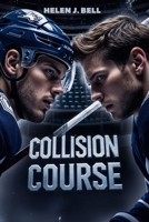 COLLISION COURSE: A Dark MM Hockey Stepbrother Romance (BREAKING THE ICE TRILOGY) B0FGW2W834 Book Cover