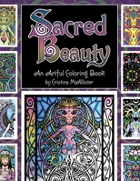Sacred Beauty: An Artful Coloring Book by Cristina McAllister 1516976134 Book Cover