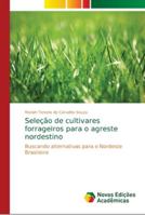 Seleção de cultivares forrageiros para o agreste nordestino: Buscando alternativas para o Nordeste Brasileiro 6139650372 Book Cover