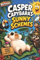 Riotoons - Casper Capybara’s Sunny Schemes B0GZKHMBHB Book Cover