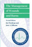 The Management of Wounds and Burns (Oxford Handbooks in Emergency Medicine) 0192620649 Book Cover