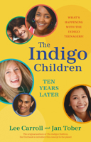 The Indigo Children Ten Years Later: What's Happening with the Indigo Teenagers! 1401923178 Book Cover