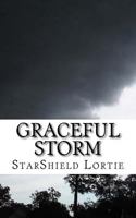 Graceful Storm: Poems for the Journey of Becoming 1463636210 Book Cover
