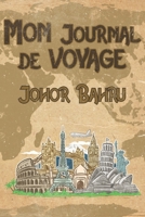 Mon Journal de Voyage Johor Bahru: 6x9 Carnet de voyage I Journal de voyage avec instructions, Checklists et Bucketlists, cadeau parfait pour votre s�jour en Johor Bahru et pour chaque voyageur. 169914138X Book Cover