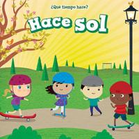 Hace sol/ It's Sunny (Qué Tiempo Hace?/ What's the Weather Like?) 1499423241 Book Cover