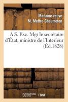 A S. Exc. Mgr Le Secrétaire d'État, Ministre de l'Intérieur 2013366787 Book Cover