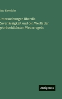 Untersuchungen über die Zuverlässigkeit und den Werth der gebräuchlichsten Wetterregeln (German Edition) 3563473188 Book Cover