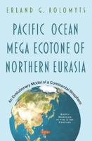 Pacific Ocean Mega Ecotone of Northern Eurasia: an Evolutionary Model of a Continental Biosphere 1536164933 Book Cover