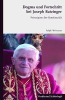Dogma Und Fortschritt Bei Joseph Ratzinger: Prinzipien Der Kontinuität 3506773755 Book Cover