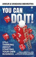 You Can Do It: Find Answers to All Your Questions on How to Become a Successful Entrepreneur Now 1946048038 Book Cover