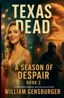 TEXAS DEAD: A Season of Despair B0FMS5D7BM Book Cover