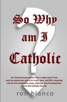 So Why Am I Catholic 1984129325 Book Cover