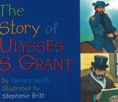 The Story Of Ulysses S. Grant 0824965655 Book Cover