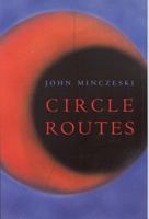 Circle Routes: 2000 Akron Poetry Prize Winner, Chosen by Mary Oliver (Akron Series in Poetry (Paperback)) 1884836771 Book Cover