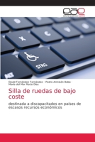 Silla de ruedas de bajo coste: destinada a discapacitados en países de escasos recursos económicos 6203031445 Book Cover