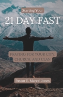 Starting Your 21 Day Fast: Fasting and Praying For Your City, Church, and Clan B0BP4L3XH4 Book Cover