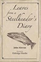 Leaves from a Steelheaders Diary 1571884645 Book Cover