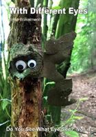 With Different Eyes: Do You See What I See? 1540342506 Book Cover