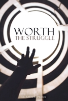 Worth the Struggle 1939815797 Book Cover
