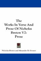 The Works In Verse And Prose Of Nicholas Breton V2 1163302821 Book Cover