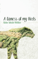 A Lioness at My Heels 1920397434 Book Cover