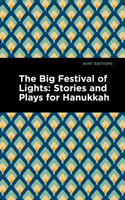 The Big Festival of Lights: Stories and Plays for Hanukkah (Mint Editions 1513201182 Book Cover