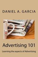 Advertising 101: Learning the aspects of Advertising 1539060136 Book Cover