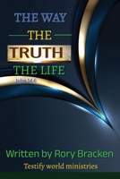 The Way, The Truth, The Life 1684869919 Book Cover