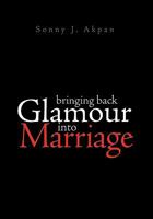 Bringing Back Glamour Into Marriage 1462886485 Book Cover
