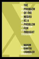 X-The Problem of the Negro as a Problem for Thought (American Philosophy 0823254070 Book Cover