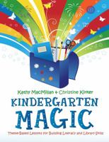 Kindergarten Magic: Theme-Based Lessons for Building Literacy and Library Skills 0838910696 Book Cover