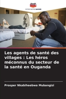 Les agents de santé des villages : Les héros méconnus du secteur de la santé en Ouganda 6205801418 Book Cover