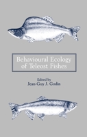 Behavioural Ecology of Teleost Fishes 0198505035 Book Cover