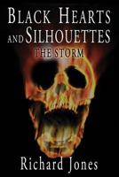 Black Hearts and Silhouettes- Book 1: The Storm 1500599689 Book Cover