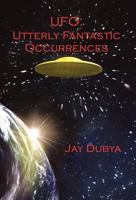 UFO: Utterly Fantastic Occurrences 1618631217 Book Cover