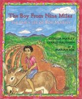The Boy from Nine Miles: The Early Life of Bob Marley (Young Spirit Books) 1571742824 Book Cover