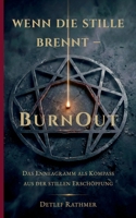 Wenn die Stille brennt - BurnOut: Das Enneagramm als Kompass aus der stillen Erschöpfung (German Edition) 3696354651 Book Cover