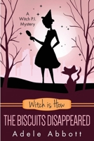 Witch Is How The Biscuits Disappeared 1912077639 Book Cover