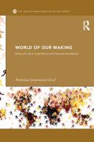 World of Our Making: Rules and Rule in Social Theory and International Relations 1138136875 Book Cover