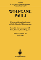 Scientific Correspondence With Bohr, Einstein, Heisenberg, A.O.: 1940-1949/Wissenschaftlicher Briefwechsel Mit Bohr, Einstein, Heisenberg U.A. : 194 (Sources ... of Mathematics and Physical Sciences) 3540549110 Book Cover
