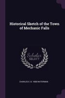 Historical Sketch of the Town of Mechanic Falls 102271922X Book Cover