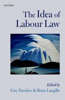 The Idea of Labour Law 0199693617 Book Cover