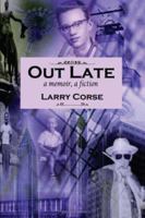 Out Late: A Memoir, A Fiction 1434340244 Book Cover